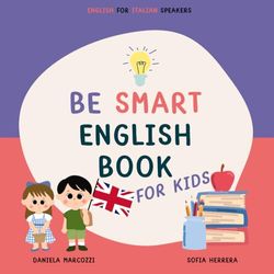 BE SMART ENGLISH BOOK: English for Italian speakers