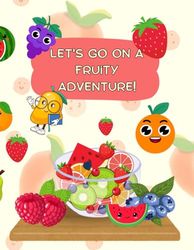Let's go on a fruity adventure! Color, count, and learn!