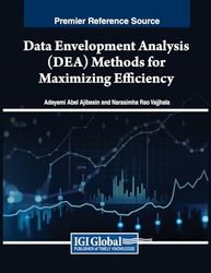 Data Envelopment Analysis (DEA) Methods for Maximizing Efficiency