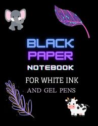 Black Paper Notebook For White Ink And Gel Pens: A Black Page Journal For Gel Pens With Lined Paper (Black Page Journals) | 130 Pages | Compact Size: 8.5 x 11 in