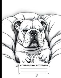 Black And White Drawing Of A Bulldog In Dog Bed With Favorite Toy College Ruled Composition NoteBook: Glossy Paperback Notebook: 120 Pages Size 8.5 Inches By 11 Inches