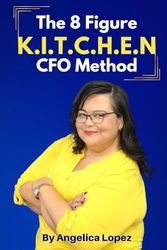 The 8 Figure CFO K.I.T.C.H.E.N Method