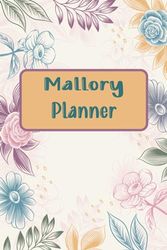 Mallory: Daily Weekly and Monthly planner for Aaliyah |1st January 2024-31st December 2024 | Beautiful, Floral, Personalized and Very Organized.