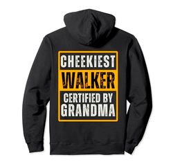 Cheekiest Walker Certified by Grandma Family Funny Sudadera con Capucha