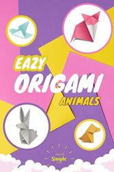 Easy origami animals book for kids: Easy origami paper animals 30 projects 34 pages Instructional Origami Book vivid