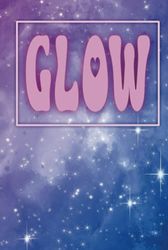 Glow - Beautiful Lined Notebook: Journal for Women and Girls | Purple Blue Galaxy and Stars | 120 Pages | 6"x9"