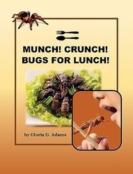 Munch! Crunch! Bugs for Lunch!