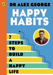 Happy Habits: 7 Steps to Build a Happy Life