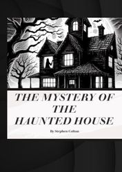 The Mystery of the Haunted House: Max & Lily Adventures