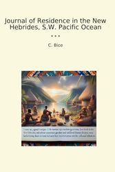 Journal of Residence in the New Hebrides, S.W. Pacific Ocean
