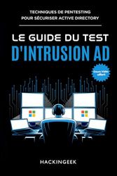 Le Guide du Test d'intrusion AD: Techniques de Pentesting pour Sécuriser Active Directory