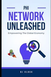 PHI Network Unleashed: Empowering The Global Economy