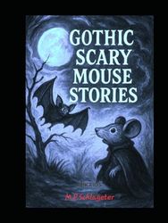 Gothic Scary Mouse Stories