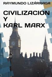 CIVILIZACION Y KARL MARX