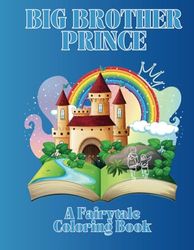 Big Brother Prince: A Fairytale Coloring Book