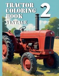 Vintage tractor Coloring book XXL: Part 2: Completely new motives Realistic coloring book for tractor fans