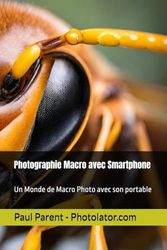 Photographie Macro avec Smartphone: Un Monde de Macro Photo avec son portable