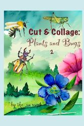 Collage book: Plants & Bugs 2