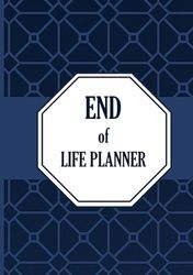 End of Life Planner: Crucial Details Regarding My Possessions, Business Matters, and Desires.