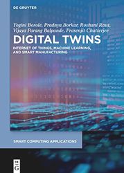 Digital Twins: Internet of Things, Machine Learning, and Smart Manufacturing: 8