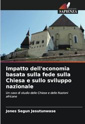 Impatto dell'economia basata sulla fede sulla Chiesa e sullo sviluppo nazionale: Un caso di studio delle Chiese e delle Nazioni africane