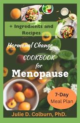 The Hormonal Balance Cookbook for Menopause: Recipes for Lifestyle Changes and Managing Menopause