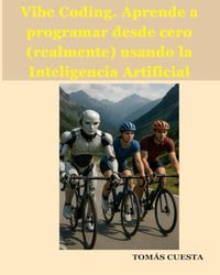 Aprende a programar desde cero (realmente) usando la Inteligencia Artificial