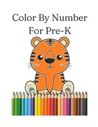 Color by Number for Pre-K: A coloring book of animals, birds, and fish for ages 3-6.