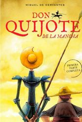 Don Quijote de la Mancha: Primera parte: Versión original completa con ilustración a pie de página.