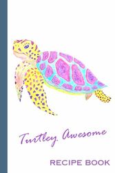 Turtle Recipe Book: 120 Illustrated Pages