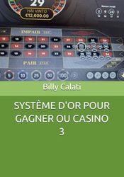 SYSTÈME D'OR POUR GAGNER OU CASINO