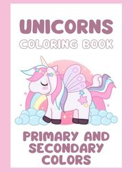 Unicorns coloring book- primary and sencondary colors
