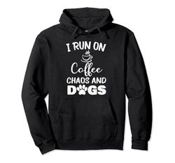 Diseño divertido para amantes de los perros con texto en inglés "I Run on Coffee Chaos and Dogs" Sudadera con Capucha