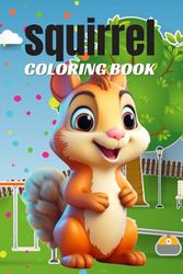 SQUIRREL DRAWING BOOK: "Unleash Your Inner Artist and Capture the Playful Spirit of Squirrels! "