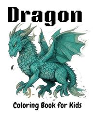 Dragon Coloring Book for Kids: Cute Baby Dragon Coloring Pages for Kids