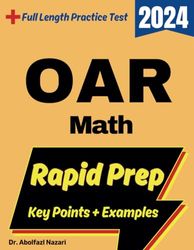 OAR Math Rapid Prep: Prep Book with Key Points, Examples, and Formula Sheet + One Full Length Practice Test