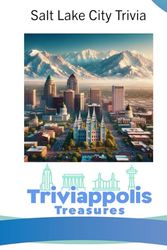 Triviappolis Treasures - Salt Lake City: Salt Lake City Trivia