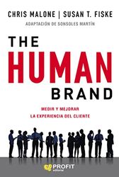 The human brand: Medir y mejorar la experiencia del cliente (PROFIT)