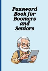 Password Book for Boomers and Seniors: Password Book with Alphabetical Tabs - Small Password Keeper Book (6x9in) Paperback Notebook for Log Internet Website Information and Bills Providers