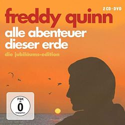 Freddy Quinn: Alle Abenteuer dieser Erde - Die Jubiläums-Edition