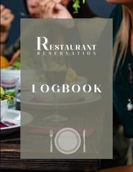 Restaurant Reservation Logbook for daily recording of booking details: This 366-recording page Logbook has no fixed dates *paperback*