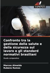 Confronto tra la gestione della salute e della sicurezza sul lavoro e gli standard normativi brasiliani: Studio comparativo