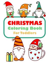 Christmas Coloring Book for Toddlers: 50 Fun and Simple Festive Coloring Pages for Kids ages 1, 2, 3, Preschool and Kindergarten