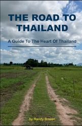 The Road To Thailand: A Guide To The Heart Of Thailand