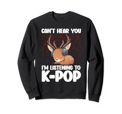 No puedo oírte, estoy escuchando Kpop Merchandise Deer K-Pop Sudadera