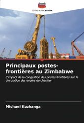 Principaux postes-frontières au Zimbabwe: L'impact de la congestion des postes frontières sur la circulation des engins de chantier