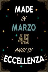 TACCUINO, MADE IN MARZO 1974 49 ANNI DI ECCELLENZA: Regali Compleanno Uomo e Donna, 49 Anni di Compleanno Regalo Uomo e Donna 49 Anni, Regalo per lui/lei, Taccuino da 120 pagine