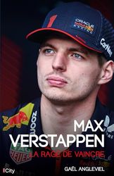 Max Verstappen: La rage de vaincre