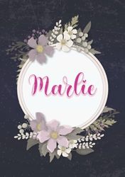 Marlie: Notebook A5 | Personalized name Marlie | Birthday gift for women, girl, mom, sister, daughter ... | Cover: floral | 120 lined pages journal, small size A5 (ca. 6 x 9 inches)