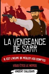 La Vengeance de Sarr: Un livre dont vous êtes le héros